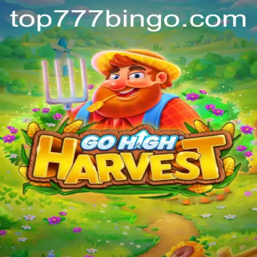 Exploring GoHighHarvest: The Game That Combines Strategy and Fun