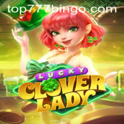 Exploring LuckyCloverLady: A New Gaming Sensation